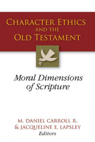 Książka Character Ethics and the Old Testament M. Daniel Carroll