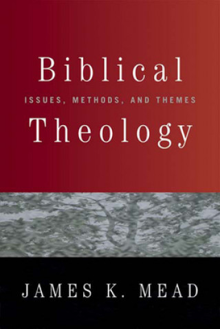 Carte Biblical Theology James K. Mead