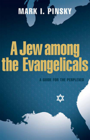 Könyv Jew among the Evangelicals Mark I. Pinsky