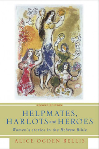 Könyv Helpmates, Harlots, and Heroes, Second Edition Alice Ogden Bellis