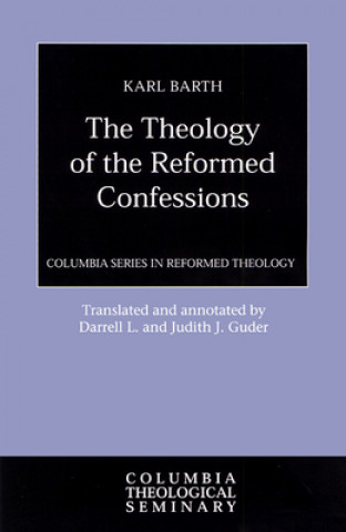 Kniha Theology of the Reformed Confessions Karl Barth