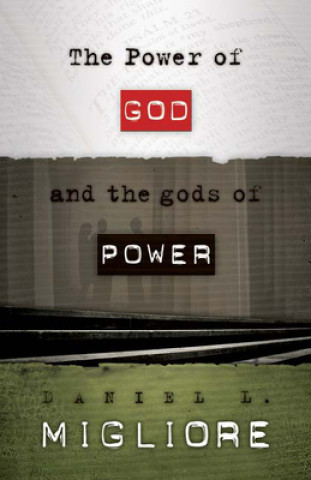 Kniha Power of God and the gods of Power Daniel L. Migliore