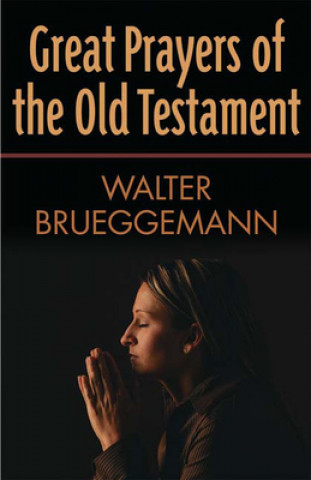 Kniha Great Prayers of the Old Testament Walter Brueggemann