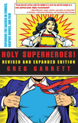 Kniha Holy Superheroes! Revised and Expanded Edition Greg Garrett