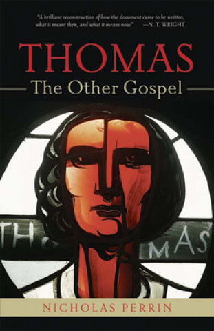 Könyv Thomas, the Other Gospel Nicholas Perrin