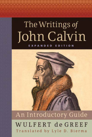 Libro Writings of John Calvin, Expanded Edition Wulfert De Greef