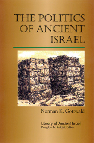 Książka Politics of Ancient Israel Norman K. Gottwald