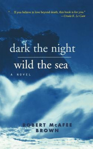 Carte Dark the Night, Wild the Sea Robert McAfee Brown