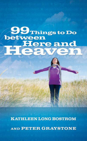 Carte 99 Things to Do Between Here and Heaven Kathleen Long Bostrom