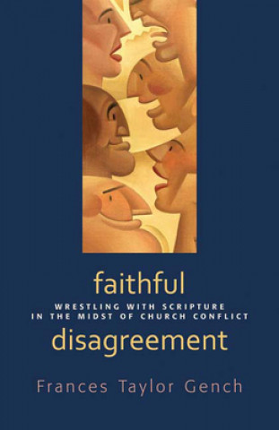 Könyv Faithful Disagreement Frances Taylor Gench