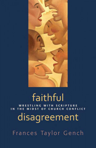 Книга Faithful Disagreement Frances Taylor Gench