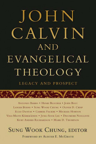 Kniha John Calvin and Evangelical Theology Sung Wook Chung