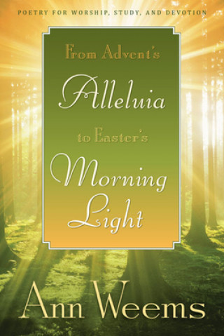 Kniha From Advent's Alleluia to Easter's Morning Light Ann Weems
