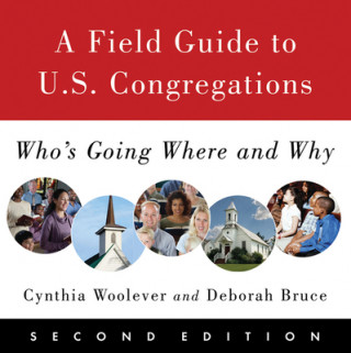 Könyv Field Guide to U.S. Congregations, Second Edition Cynthia Woolever