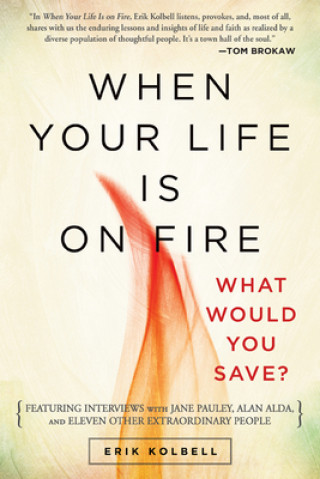 Carte When Your Life Is on Fire Erik Kolbell
