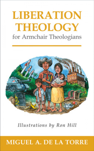 Kniha Liberation Theology for Armchair Theologians Miguel A. De La Torre