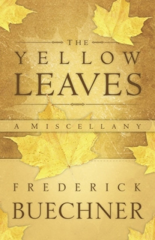 Kniha Yellow Leaves Frederick Buechner