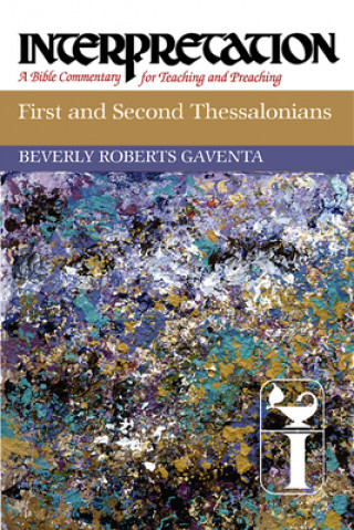 Kniha First and Second Thessalonians Beverly Roberts Gaventa