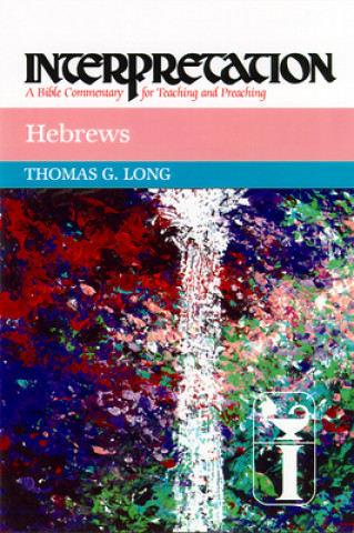 Książka Hebrews Thomas G. Long