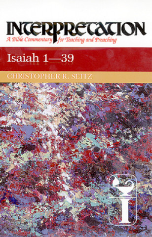 Knjiga Isaiah 1-39 Christopher R. Seitz