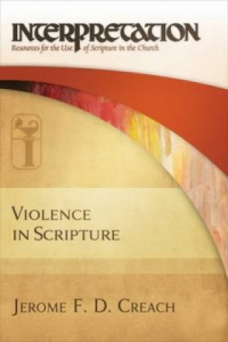 Knjiga Violence in Scripture Jerome F.D. Creach