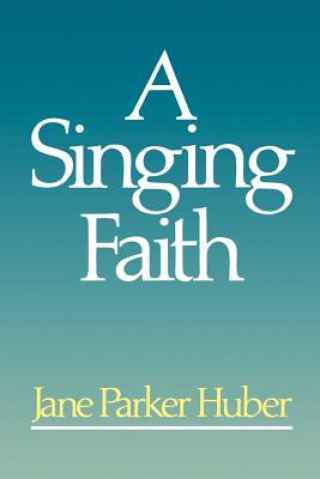 Kniha Singing Faith Jane Parker Huber