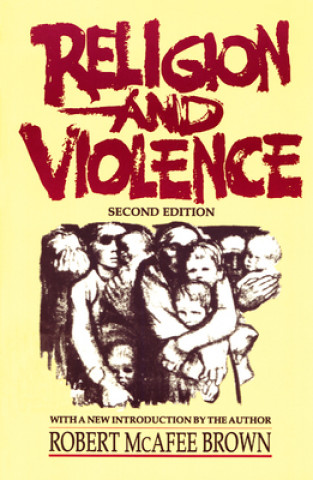 Carte Religion and Violence, Second Edition Robert McAfee Brown