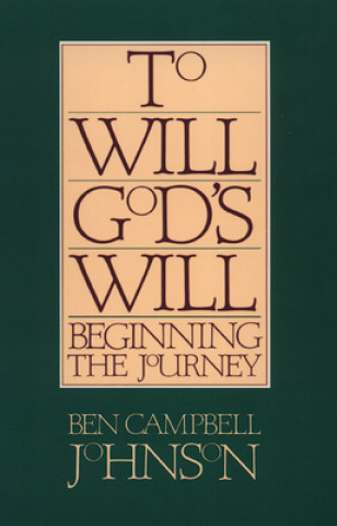 Buch To Will God's Will Ben C. Johnson