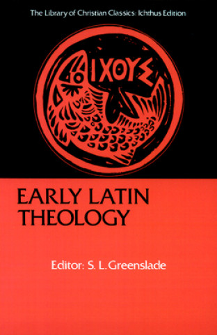 Könyv Early Latin Theology S. L. Greenslade