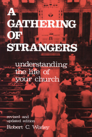 Knjiga Gathering of Strangers, Revised and Updated Edition Robert C. Worley