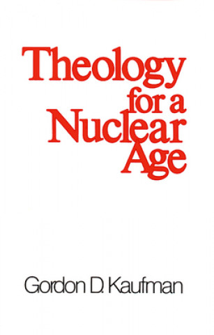 Книга Theology for a Nuclear Age Gordon D. Kaufman