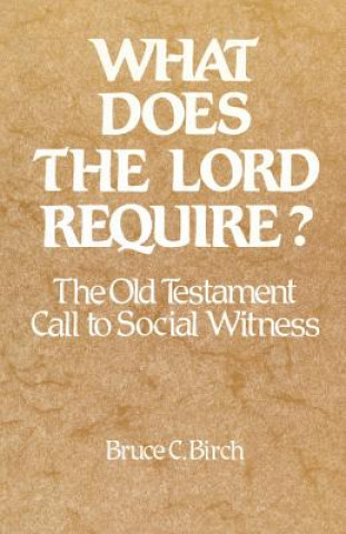 Book What Does the Lord Require? Bruce C. Birch