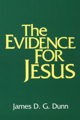 Carte Evidence for Jesus James D. G. Dunn