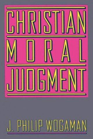 Książka Christian Moral Judgment J.Philip Wogaman