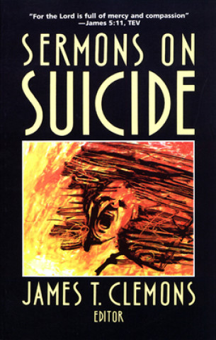 Könyv Sermons on Suicide James T. Clemons