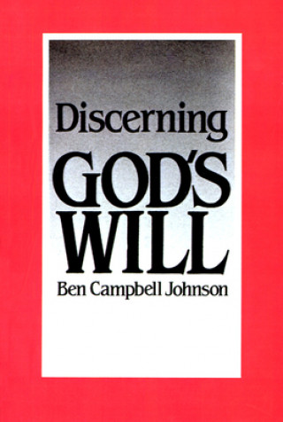 Książka Discerning God's Will Ben Campbell Johnson