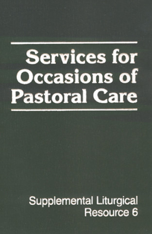 Kniha Services for Occasions of Pastoral Care Office of Worship for the Presbyterian Church