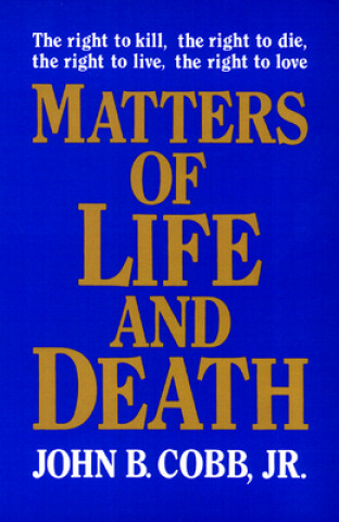 Kniha Matters of Life and Death John B. Cobb Jr.