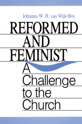 Libro Reformed and Feminist Johanna W.H.Van Wijk-Bos