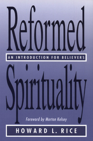 Kniha Reformed Spirituality H. L. Rice