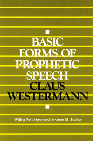 Carte Basic Forms of Prophetic Speech Claus Westermann