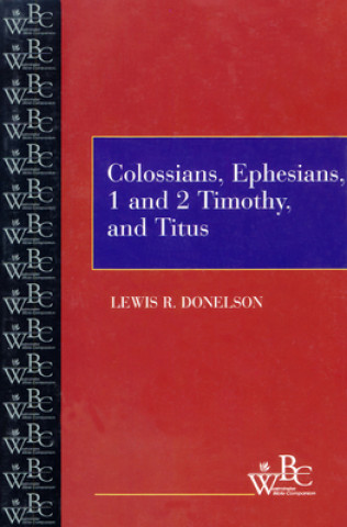 Carte Colossians, Ephesians, First and Second Timothy, and Titus Lewis R. Donelson