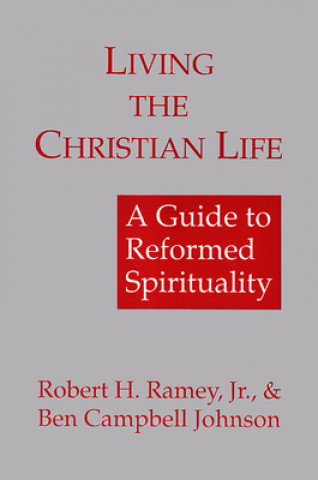 Knjiga Living the Christian Life Robert H. Ramey