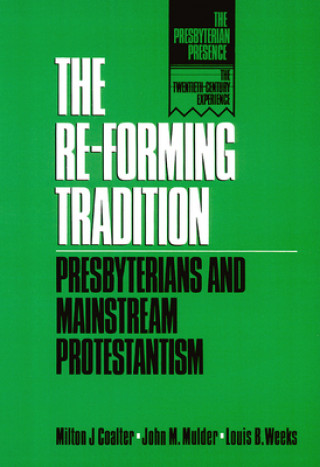 Książka Re-Forming Tradition Milton J. Coalter