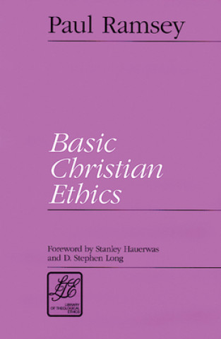 Kniha Basic Christian Ethics Paul Ramsey