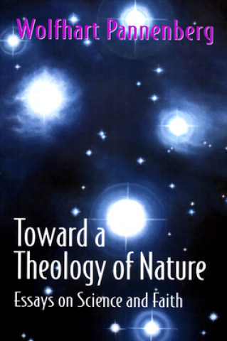 Könyv Toward a Theology of Nature Wolfhart Pannenberg