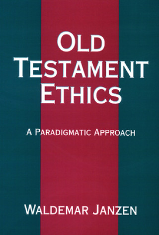 Kniha Old Testament Ethics Waldemar Janzen