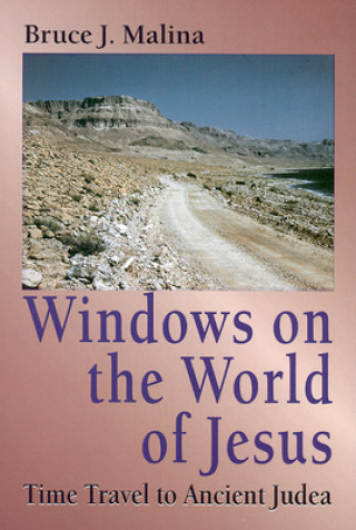 Könyv Windows on the World of Jesus, Third Edition, Revised and Expanded Bruce J. Malina