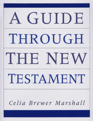 Könyv Guide Through the New Testament Celia Brewer Marshall