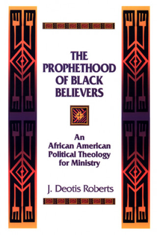 Knjiga Prophethood of Black Believers J. Deotis Roberts